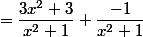 =\dfrac{3x^2+3}{x^2+1}+\dfrac{-1}{x^2+1}